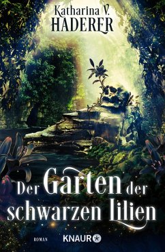 Der Garten der schwarzen Lilien / Black Alchemy Bd.2 (eBook, ePUB) - Haderer, Katharina V.