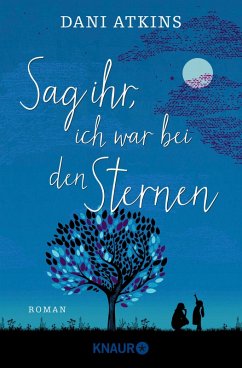 Sag ihr, ich war bei den Sternen (eBook, ePUB) - Atkins, Dani