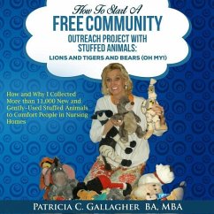 How to Start a Free Community Outreach Project with Stuffed Animals - Gallagher, Patricia C