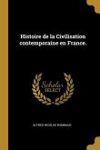 Histoire de la Civilisation contemporaine en France.