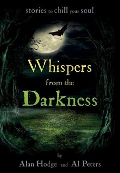 Whispers from the Darkness: Stories to chill the soul - Hodge, Alan; Peters, Al