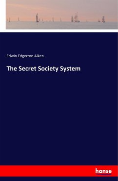 The Secret Society System - Aiken, Edwin Edgerton