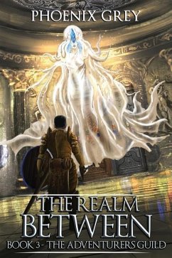The Realm Between: The Adventurers Guild (Book 3) - Grey, Phoenix
