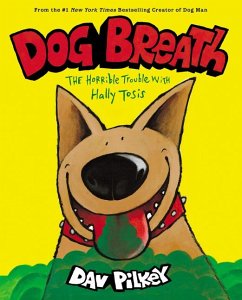 Dog Breath: The Horrible Trouble with Hally Tosis - Pilkey, Dav