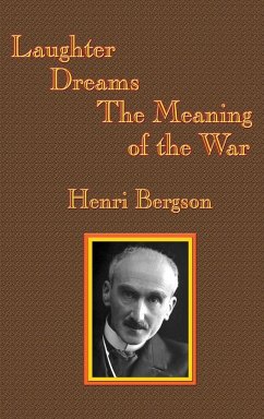 Laughter / Dreams / The Meaning of the War - Bergson, Henri-Louis