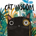 Cat Wisdom: For Those Who Know That Cats Know Best