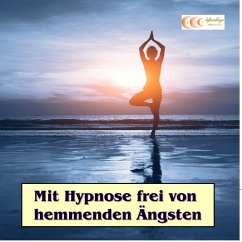 Mit Hypnose frei von hemmenden Ängsten (MP3-Download) - Streith, Regina