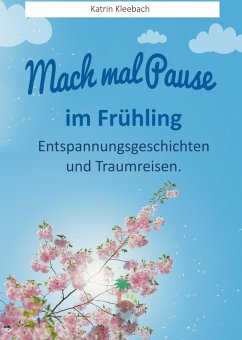 Mach mal Pause - im Frühling (eBook, ePUB) - Kleebach, Katrin