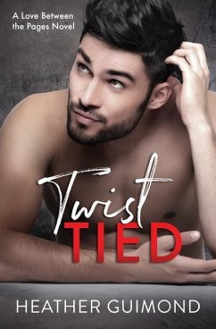 Twist Tied: A Love Between the Pages Novel - Guimond, Heather