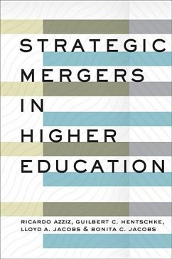 Strategic Mergers in Higher Education - Azziz, Ricardo; Hentschke, Guilbert C.; Jacobs, Lloyd A.