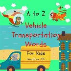 A to Z vehicle transportation words: ABC Alphabet vehicle book for kids, early learning book, age 1-5, Bonus Page A - Z Handwriting 9 page