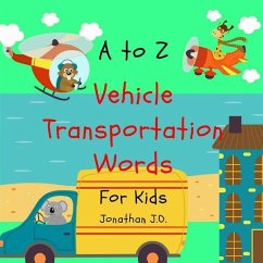 A to Z vehicle transportation words: ABC Alphabet vehicle book for kids, early learning book, age 1-5, Bonus Page A - Z Handwriting 9 page - J. O., Jonathan