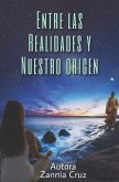 Entre las Realidades y Nuestro Origen