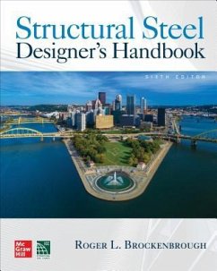 Structural Steel Designer's Handbook, Sixth Edition - Brockenbrough, Roger L; Merritt, Frederick S