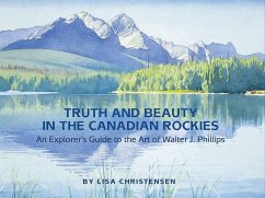 Truth and Beauty in the Canadian Rockies - Christensen, Lisa