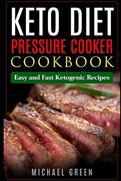 Keto Diet Pressure Cooker Cookbook - Green, Michael