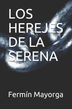 Los Herejes de la Serena - Mayorga, Fermin