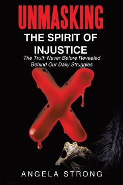 Unmasking the Spirit of Injustice - Strong, Angela