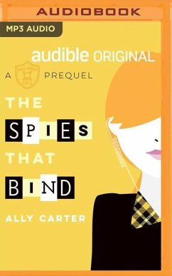 The Spies That Bind: A Gallagher Girls Prequel - Carter, Ally