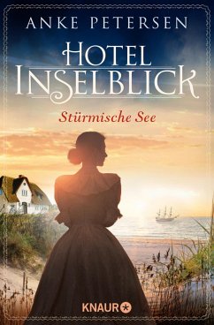 Hotel Inselblick - Stürmische See / Die Amrum-Saga Bd.3 (eBook, ePUB) - Petersen, Anke