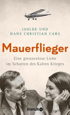 Mauerflieger (eBook, ePUB) - Cars, Isolde; Cars, Hans Christian