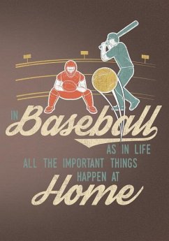 In Baseball as in Life All the Important Things Happen at Home - Press Co, First Journal