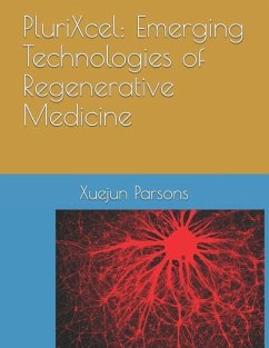 PluriXcel: Emerging Technologies of Regenerative Medicine - Parsons, Xuejun H.