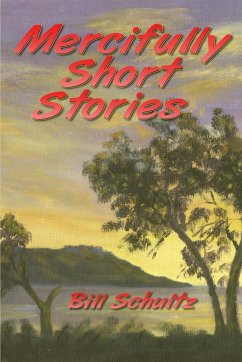 Mercifully Short Stories - Schultz, Bill