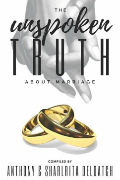 The Unspoken Truth about Marriage - McFarlin, Matthew & Sharese; Riley, David & Celetha; Lynch, Rontrell & Anita