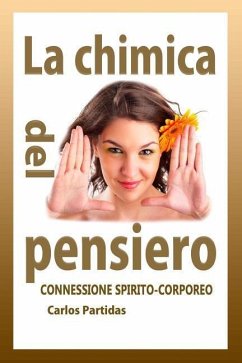 La Chimica del Pensiero: Connessione Spirito-Corporeo - Partidas, Carlos L.