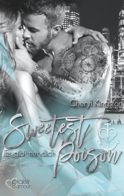 Sweetest Poison: Es gibt nur dich / Safe Harbor Bd.3 - Kingston, Cheryl