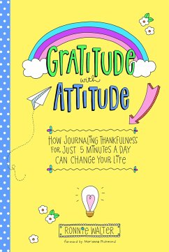 Gratitude with Attitude: How Journaling Thankfulness for Just 5 Minutes a Day Can Change Your Life (a Woman Gift, for Readers of Good Days Star - Walter, Ronnie