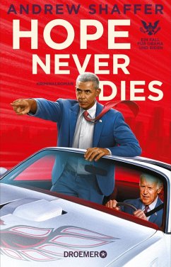 Hope Never Dies / Obama-und-Biden-Krimis Bd.1 (eBook, ePUB) - Shaffer, Andrew