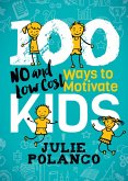 100 Ways to Motivate Kids (eBook, ePUB)
