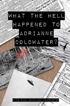 What the Hell Happened to Adrianne Coldwater? - Armbrüster, Dave Paul Gonzales
