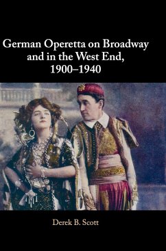 German Operetta on Broadway and in the West End, 1900-1940 - Scott, Derek B.