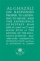 Al-Ghazali on Responses Proper to Listening to Music and the Experience of Ecstasy - al-Ghazali, Abu Hamid