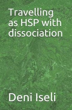 Travelling as Hsp with Dissociation - Iseli, Deni