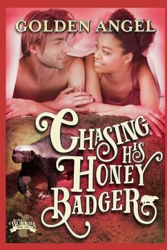 Chasing His Honey Badger - Angel, Golden