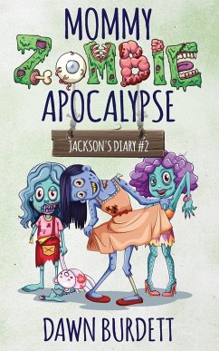 Mommy Zombie Apocalypse - Burdett, Dawn