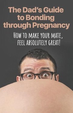 The Dad's Guide to Bonding through Pregnancy - Weston, Cruze