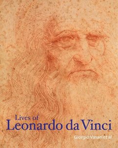 Lives of Leonardo Da Vinci - Vasari, Giorgio; Bandello, Matteo; Giovio, Paolo