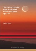 Ancient Egyptian Book of the Moon: Coffin Texts Spells 154â 160 Ancient Egyptian Book of the Moon: Coffin Texts Spells 154â 160