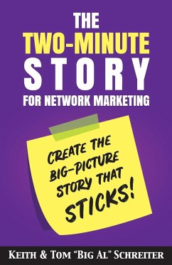 The Two-Minute Story for Network Marketing - Schreiter, Keith; Schreiter, Tom "Big Al"