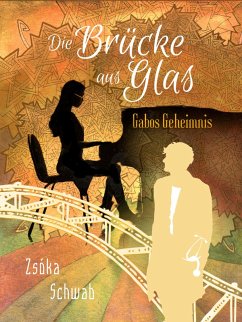 Die Brücke aus Glas (eBook, ePUB) - Schwab, Zsóka