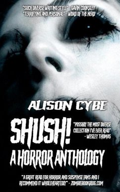 Shush!: A Horror Anthology - Cybe, Alison