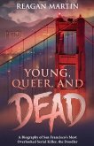 Young, Queer, and Dead: A Biography of San Francisco's Most Overlooked Serial Killer, the Doodler