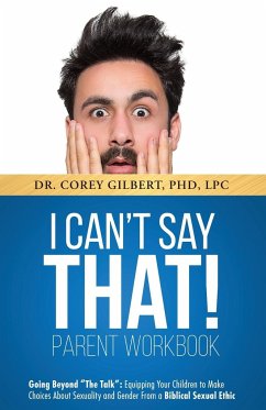 I Can't Say That! PARENT WORKBOOK - Gilbert, Corey