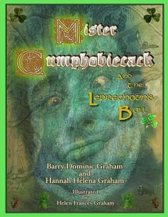 Mister Cumphobiecack and the Leprechaun's Ball - Graham, Hannah Helena; Graham, Barry Dominic