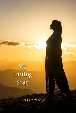 My Lasting Scar - Hunt-Williams, P. J.